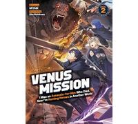 Venus Mission: I Was an Assassin-for-Hire Who Died, Now I'm Hunting Heroes in Another World (Light Novel) Vol. 2 (Venus Mission: From Former Assassin ... World to Assassinate the Hero! (Light Novel))