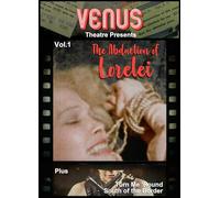 Venus Theatre Presents 1: Abduction Of Lorelei - Triple Feature
