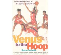 Venus to the Hoop: A Gold Medal Year in Women's Basketball