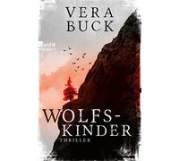 Vera Buck Wolfskinder: Die Thriller-Sensation aus Deutschland (Paperback)