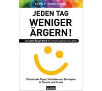 Vera F. Birkenb Jeden Tag weniger ärgern Das Anti-Ärger-Buch für ei (Paperback)