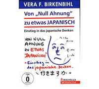 Vera F. Birkenbihl - Von "Null Ahnung" zu etwas japanisch