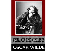 Vera, or The Nihilists