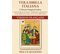 Vera Sibilla Italiana: L'Oracle Original Italien - Manuel complet de la cartomancie traditionnelle