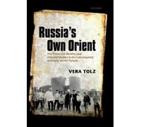 Vera Tolz Russia's Own Orient (Hardback)