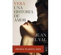 Vera, una historia de amor: premio Planeta 2025 (Autores Españoles e Iberoamericanos)