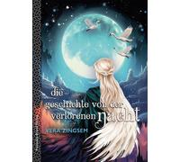 Vera Zingsem Die Geschichte von der verlorenen Nacht: Märchenroman (Paperback)