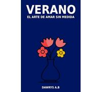Verano: El arte de amar sin medida (Las Estaciones del alma)