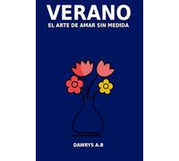 Verano: El arte de amar sin medida (Las Estaciones del alma)