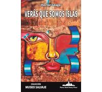 Verás que somos islas (COLECCIÓN MUSEO SALVAJE (Poesía latinoamericana))