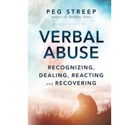 Verbal Abuse: Recognizing, Dealing, Reacting, and Recovering