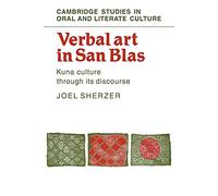 Verbal Art in San Blas: Kuna Culture through its Discourse: 21 (Cambridge Studies in Oral and Literate Culture, Series Number 21)