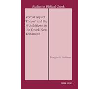 Verbal Aspect Theory and the Prohibitions in the Greek New Testament: 16 (Studies in Biblical Greek)