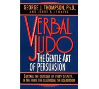 Verbal Judo: the Gentle Art of Persuasion