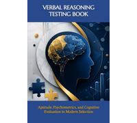 VERBAL REASONING TESTING BOOK: Aptitude, Psychometrics, and Cognitive Evaluation in Modern Selection (Psychometric Tests, Games, Trivia & Entertainment)