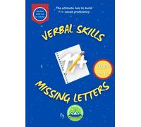 Verbal Skills: Missing Letters 11+: The ultimate tool to build 11+ Verbal Skills proficiency