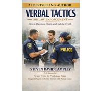 Verbal Tactics for Law Enforcement: How to Question, Listen, and Get the Truth