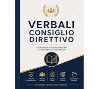 Verbali Consiglio Direttivo: Registro ufficiale per la gestione delle riunioni del Consiglio Direttivo per Associazioni, ASD e Società | Verbali, decisioni, presenze e delibere
