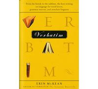 Verbatim Pa: From the Bawdy to the Sublime, the Best Writing on Language for Word Lovers, Grammar Mavens, and Armchair Linguists (Harvest Original)