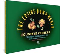 Verbeek, Gustave - The Upside-Down World of Gustave Verbeek: The Complete Sunday Comics 1903-1905
