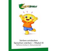 Verben entdecken , Sprechen stärken -: Modul 3: Reflexive Verben (+ Bonusmaterial)
