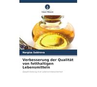 Verbesserung der Qualität von fetthaltigen Lebensmitteln: Gewährleistung ihrer Lebensmittelsicherheit
