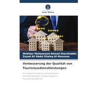 Verbesserung der Qualität von Tourismusdienstleistungen: Ein strategischer Ansatz zur Verbesserung der Wettbewerbsfähigkeit und Nachhaltigkeit in Tourismusorganisationen