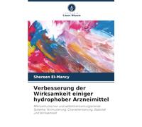 Verbesserung der Wirksamkeit einiger hydrophober Arzneimittel: Mikroemulsionen und selbstmikroemulgierende Systeme; Formulierung, Charakterisierung, Stabilität und Wirksamkeit
