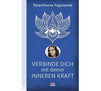 Verbinde dich mit deiner inneren Kraft, Yogananda 9783866164727 Free Shipping.