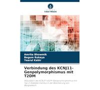 Verbindung des KCNJ11-Genpolymorphismus mit T2DM: Assoziation des KCNJ11 rs5219-Genpolymorphismus mit Typ-2-Diabetes mellitus in der Bevölkerung von Bangladesch