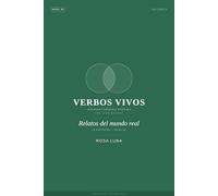 VERBOS VIVOS - Volume 6 - Relatos del mundo real: Spanish Through Stories - The Verb Method