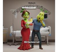 Verbotene Früchte. Birnenverrat: Ein dramatisches Malbuch. Geschichten über Verrat, Geheimnisse und schockierende Wendungen - Ein Malbuch für Erwachsene und Jugendliche mit spannenden Szenen.