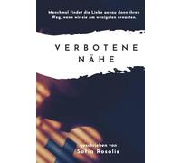 Verbotene Nähe: „Manchmal findet die Liebe genau dann ihren Weg, wenn wir sie am wenigsten erwarten.“