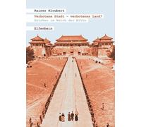 Verbotene Stadt - verbotenes Land?: Zeichen im Reich der Mitte