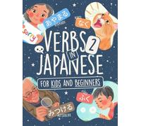 Verbs 2 in Japanese for Kids and Adults Beginners: Learn +80 Words in Hiragana and Katakana with Colorful Illustrations!