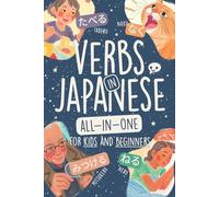 Verbs in Japanese All-in-One for Kids and Beginners: Learn +160 Useful & Basic Words in Hiragana and Katakana with Colorful Illustrations! (Learn Japanese by Playing)