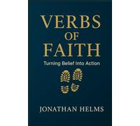 Verbs of Faith: Turning Belief into Action