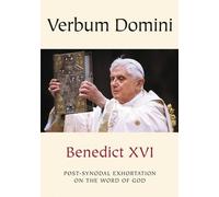 Verbum Domini - The Word Of God: Post-Synodal Exhortation on the Word of God