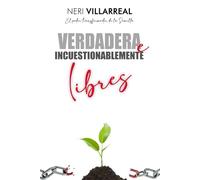 Verdadera e Incuestionablemente Libres: El poder transformador de la semilla