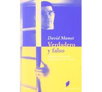Verdadero y falso : herejía y sentido común para el actor
