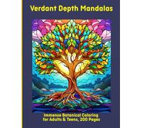 Verdant Depth Mandalas: Immense Botanical Coloring for Adults & Teens, 200 Pages