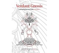 Verdant Gnosis: Cultivating the Green Path, Volume 5 (Viridis Genii Editions)