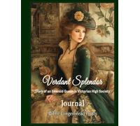 Verdant Splendor - Diary of an Emerald Queen in Victorian High Society Vintage Journal Graphic Book for Junk Journal, Scrapbook, Paper Craft, Card Making, Victorian Images Collection