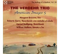 Verdehr Trio - Brouwer; Sierra; Walfgang; Wallace: American Images 5
