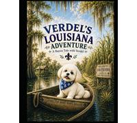 VERDEL'S LOUISIANA ADVENTURE: A Bayou Tale with Verdel