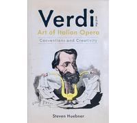 Verdi and the Art of Italian Opera