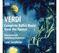 VERDI/BOURNEMOUTH SYM ORCH/SEREBRIER: COMPLETE BALLET MUSIC FROM THE OPERAS - CD