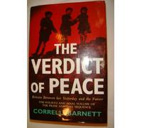 Verdict of Peace: Britain Between Her Past and the Fu (The Pride and Fall)