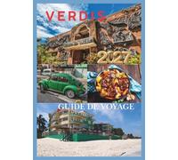 VERDIS GUIDE DE VOYAGE 2027: Découvrez la plus récente micronation au monde, explorez les confins du Danube, dénichez des trésors cachés et voyagez en toute confiance.
