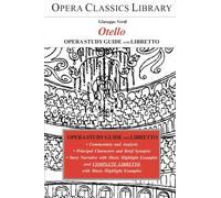 Verdi's OTELLO: Opera Study Guide with Libretto (Opera Classics Library S.)